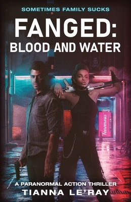 Blood and Water: Sometimes Family Sucks (Fanged)