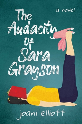 Image for The Audacity of Sara Grayson: A Novel The Audacity of Sara Grayson: A Novel