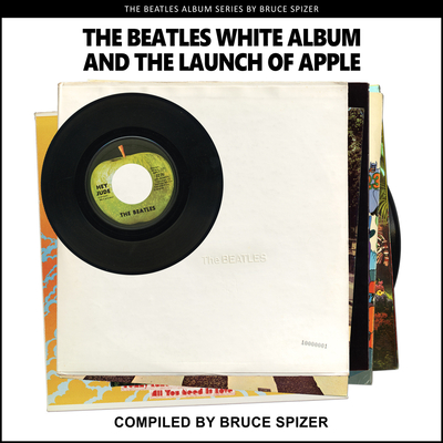 Beatles White Album and the Launch of Apple (First Edition, First)