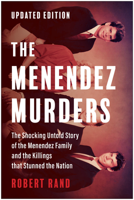 Menendez Murders, Updated Edition: The Shocking Untold Story of the Menendez Family and the Killings That Stunned the Nation