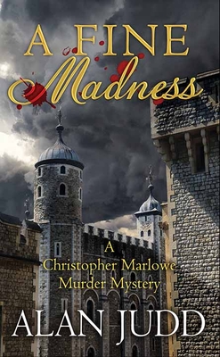 Fine Madness: A Christopher Marlowe Murder Mystery