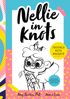 Nellie in Knots: Talent Show Trouble: With Techniques and Tips for Managing Anxiety (Nellie in Knots, 1)