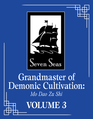 Grandmaster of Demonic Cultivation: Mo Dao Zu Shi (Novel) Vol. 3|Paperback