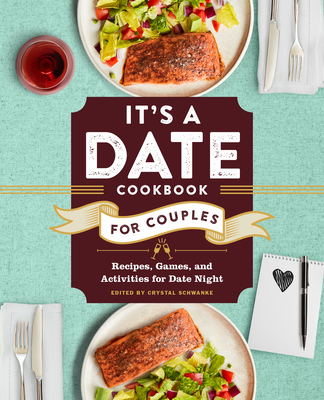 Date Night Cookbook and Activities for Couples: Recipes and Games for a Romantic Night In