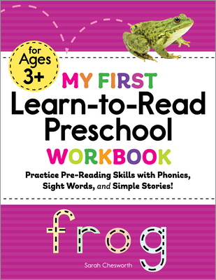 My First Learn-to-Read Preschool Workbook: Practice Pre-Reading Skills with Phonics, Sight Words, and Simple Stories! (My First Preschool Skills Workbooks)