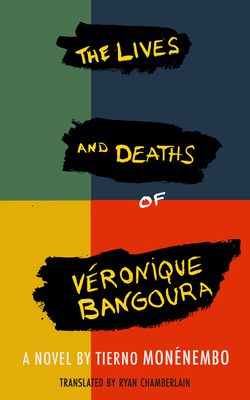 The Lives and Deaths of Vronique Bangoura: A Novel