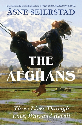 The Afghans: Three Lives through War, Love, and Revolt