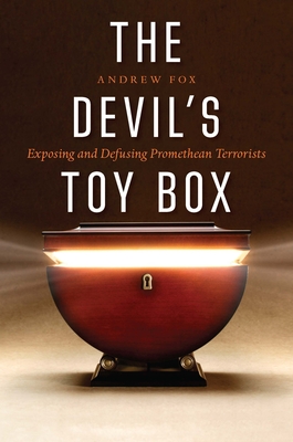 The Devil's Toy Box: Exposing and Defusing Promethean Terrorists