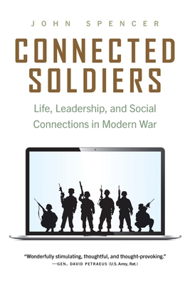 Connected Soldiers: Life, Leadership, and Social Connections in Modern War