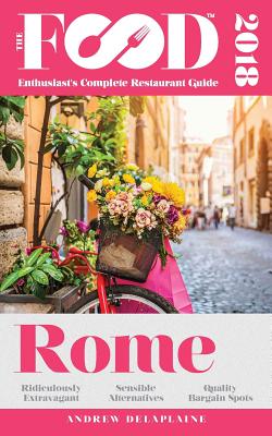Rome - 2018 - The Food Enthusiast's Complete Restaurant Guide Image for Rome - 2018 - The Food Enthusiast's Complete Restaurant Guide