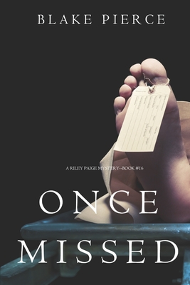 Image for Once Missed (A Riley Paige MysteryBook 16) Once Missed (A Riley Paige MysteryBook 16)