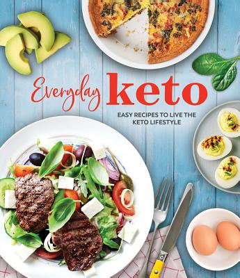 Image for Everyday Keto: Easy Recipes to Live the Keto Lifestyle Everyday Keto: Easy Recipes to Live the Keto Lifestyle