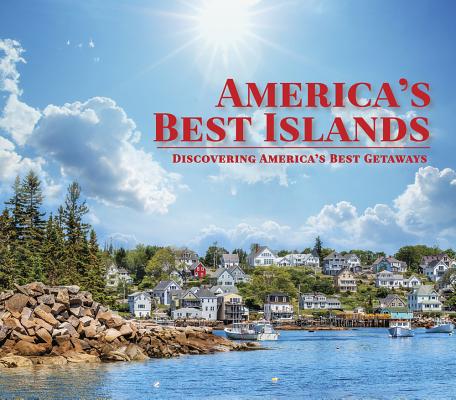 America's Best Islands: Discovering America's Best Getaways