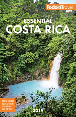 Fodor's Essential Costa Rica 2019 (Full-color Travel Guide) Fodor's Travel Guides