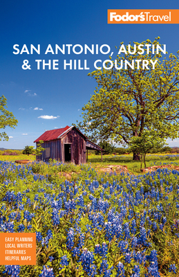 Fodor's San Antonio, Austin & the Texas Hill Country