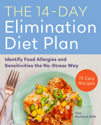 The 14-Day Elimination Diet Plan: Identify Food Allergies and Sensitivities the No-Stress Way