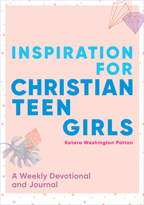 Image for Inspiration for Christian Teen Girls: A Weekly Devotional & Journal Inspiration for Christian Teen Girls: A Weekly Devotional & Journal