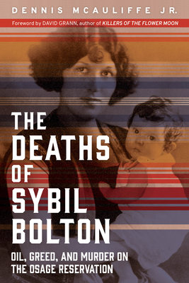 Image for The Deaths of Sybil Bolton: Oil, Greed, and Murder on the Osage Reservation The Deaths of Sybil Bolton: Oil, Greed, and Murder on the Osage Reservation