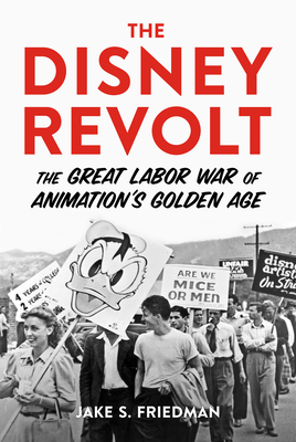 Image for The Disney Revolt: The Great Labor War of Animation's Golden Age