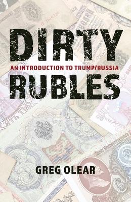 Image for Dirty Rubles: An Introduction to Trump/Russia Dirty Rubles: An Introduction to Trump/Russia