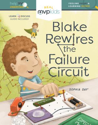 Image for Blake Rewires the Failure Circuit: Feeling Failure and Learning Success (Help Me Understand, 3) Blake Rewires the Failure Circuit: Feeling Failure and Learning Success (Help Me Understand, 3)