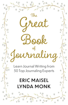 Great Book of Journaling: How Journal Writing Can Support a Life of Wellness, Creativity, Meaning and Purpose (How to Journaling Self-Help)