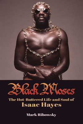 Image for Black Moses: The Hot-Buttered Life and Soul of Isaac Hayes