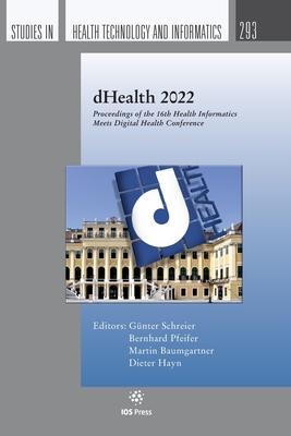 dHealth 2022 (Studies in Health Technology and Informatics, 293)