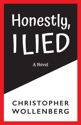 Honestly, I Lied : A Novel