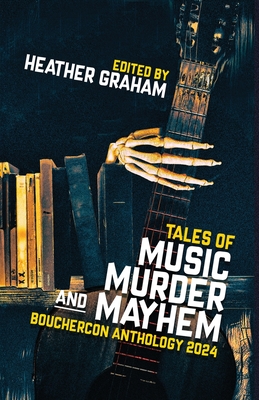 Tales Of Music, Murder, And Mayhem: Bouchercon Anthology 2024