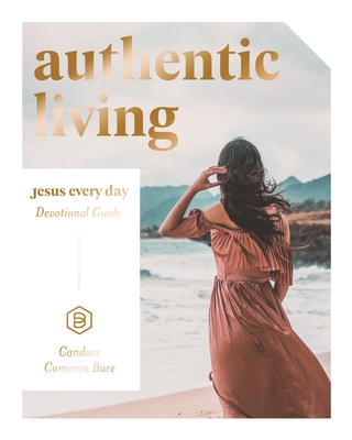 Image for Authentic Living: Jesus Every Day Devotional Guide
