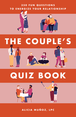 The Couple's Quiz Book: 350 Fun Questions to Energize Your Relationship (Relationship Books for Couples)
