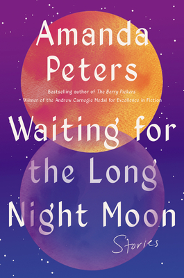 Waiting for the Long Night Moon: Stories