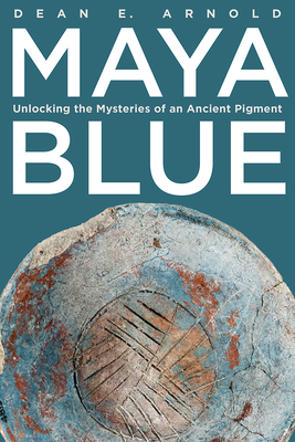 Maya Blue: Unlocking the Mysteries of an Ancient Pigment (Path to Open)