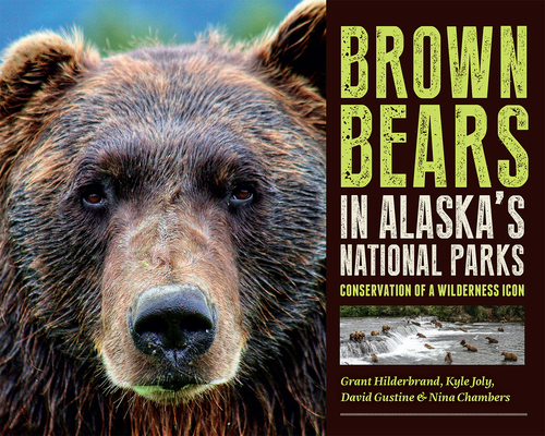 Image for Brown Bears in Alaska's National Parks: Conservation of a Wilderness Icon Brown Bears in Alaska's National Parks: Conservation of a Wilderness Icon