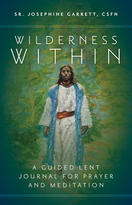 Image for Wilderness Within: A Guided Lent Journal for Prayer and Meditation Wilderness Within: A Guided Lent Journal for Prayer and Meditation