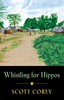 Image for Whistling for Hippos: A memoir of life in West Africa