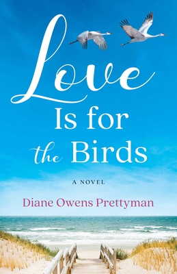Image for Love Is for the Birds: A Novel Love Is for the Birds: A Novel