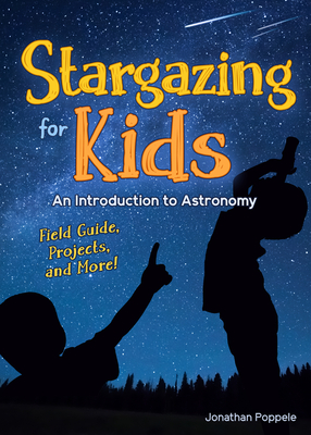 Stargazing for Kids: An Introduction to Astronomy (Simple Introductions to Science)