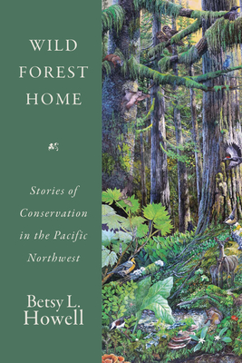 Wild Forest Home: Stories of Conservation in the Pacific Northwest