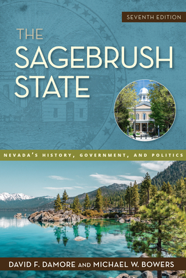 Image for The Sagebrush State, 7th Edition: Nevada's History, Government, and Politics (Shepperson Series in Nevada History) The Sagebrush State, 7th Edition: Nevada's History, Government, and Politics (Shepperson Series in Nevada History)