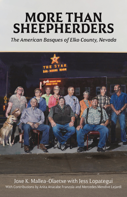 More Than Sheepherders: The American Basques of Elko County, Nevada (The Basque Series)