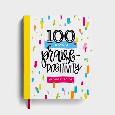 Image for 100 Days of Praise & Positivity: A Devotional Journal 100 Days of Praise & Positivity: A Devotional Journal