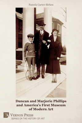 Duncan and Marjorie Phillips and America's First Museum of Modern Art (B&W) (History of Art)
