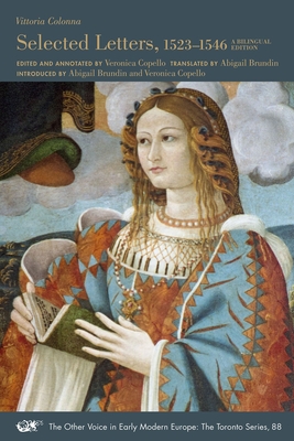 Selected Letters, 1523-1546: A Bilingual Edition (Volume 88) (The Other Voice in Early Modern Europe: The Toronto Series)