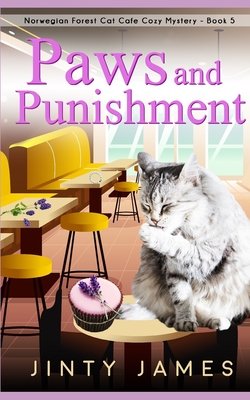 Paws and Punishment: A Norwegian Forest Cat Caf Cozy Mystery - Book 5