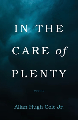 In the Care of Plenty: Poems