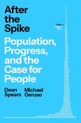 After The Spike: Population, Progress, And The Case For People