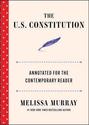 U.S. Constitution: A Comprehensive and Annotated Guide for the Modern Reader