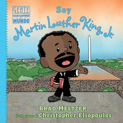 Soy Martin Luther King, Jr. / I am Martin Luther King, Jr. (Gente comn y corriente que cambi el mundo / Ordinary People Change the World) - Spanish . El Mundo/ Ordinary People Change the World)